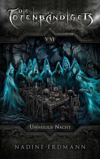 Die Totenbändiger. Staffel 1: Äquinoktium. Unheilige Nacht. Band 5-6