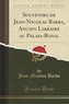 Souvenirs de Jean-Nicolas Barba, Ancien Libraire au Palais-Royal (Classic Reprint)