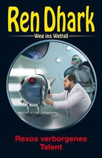 Ren Dhark - Weg ins Weltall 95: Rexos verborgenes Talent