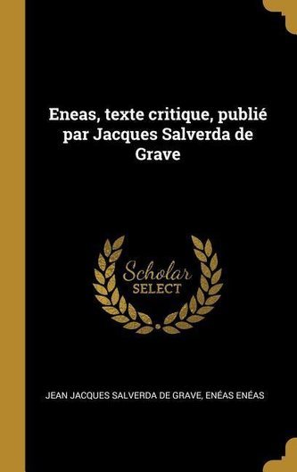 Eneas, Texte Critique, Publié Par Jacques Salverda de Grave