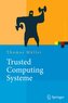 Trusted Computing Systeme