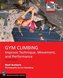 Gym Climbing: Improve Technique, Movement, and Performance