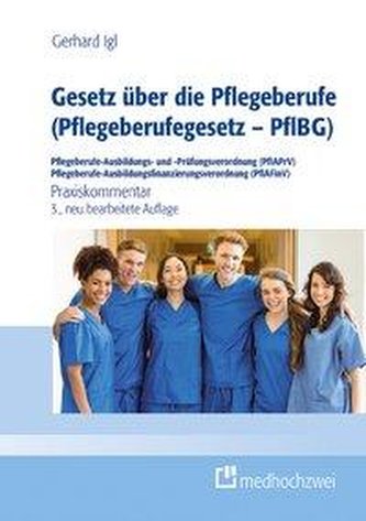 Gesetz über die Pflegeberufe (Pflegeberufegesetz - PflBG) Pflegeberufe-Ausbildungs- und -Prüfungsverordnung (PflAPrV) Pflegeberu