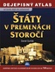 Štáty v premenách storočí Dejepisný atlas