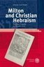 Milton and Christian Hebraism