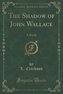 The Shadow of John Wallace