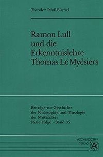 Ramon Lull und die Erkenntnislehre Thomas Le Myesiers