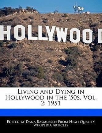Living and Dying in Hollywood in the '50s, Vol. 2: 1951