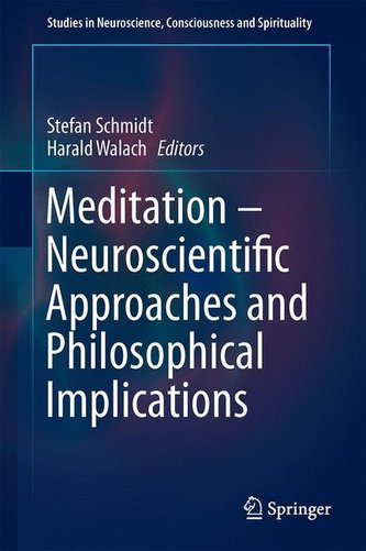 Meditation - Neuroscientific Approaches and Philosophical Implications