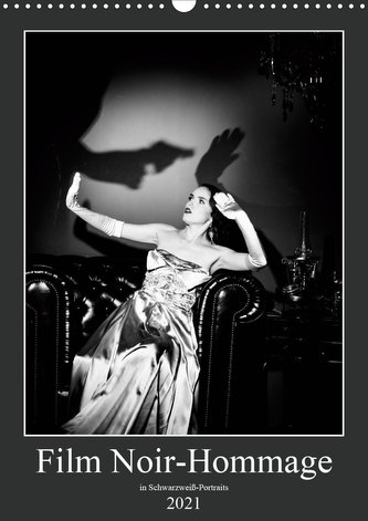 Film Noir-Hommage in schwarzweiß Portraits (Wandkalender 2021 DIN A3 hoch)