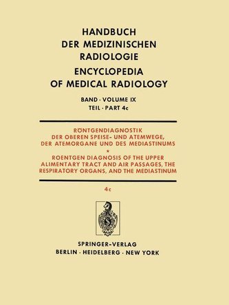 Röntgendiagnostik der Oberen Speise- und Atemwege, der Atemorgane und des Mediastinums Teil 4c / Roentgendiagnosis of the Upper