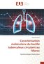 Caractérisation moléculaire du bacille tuberculeux circulant au Maroc