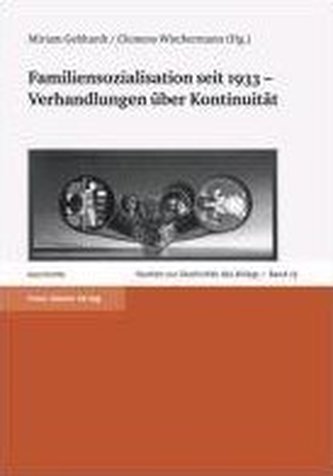 Familiensozialisation seit 1933 - Verhandlungen über Kontinuität