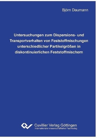 Untersuchungen zum Dispersions- und Transportverhalten von Feststoffmischungen unterschiedlicher Partikelgrößen in diskontinuier