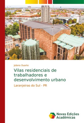 Vilas residenciais de trabalhadores e desenvolvimento urbano