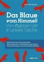 Das Blaue vom Himmel