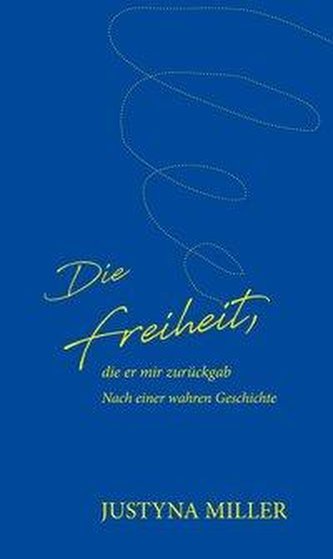Die Freiheit, die er mir zurückgab