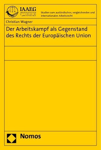 Der Arbeitskampf als Gegenstand des Rechts der Europäischen Union