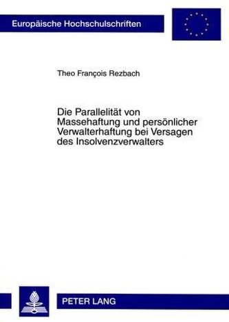 Die Parallelität von Massehaftung und persönlicher Verwalterhaftung bei Versagen des Insolvenzverwalters