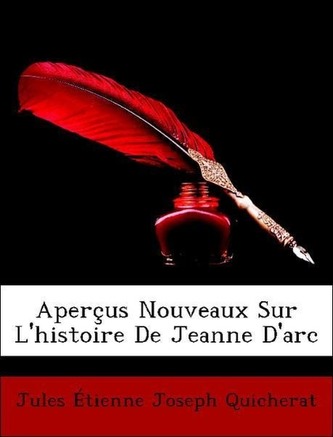 Aperçus Nouveaux Sur L'histoire De Jeanne D'arc