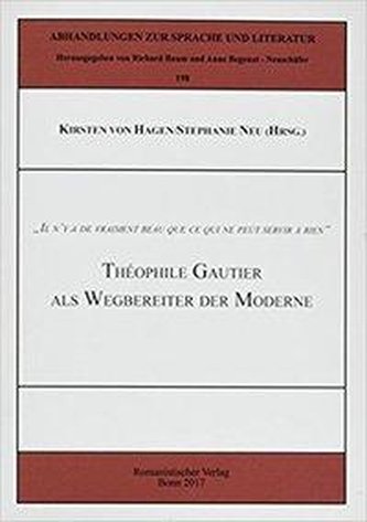 \"Il n' y a de vraiment beau que ce qui ne peut servir à rien\": Théophile Gautier als Wegbereiter der Moderne
