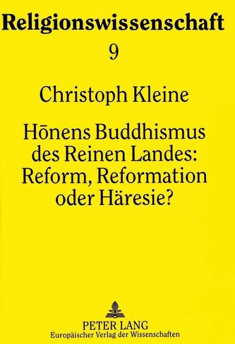Honens Buddhismus des Reinen Landes:.  Reform, Reformation oder Häresie?