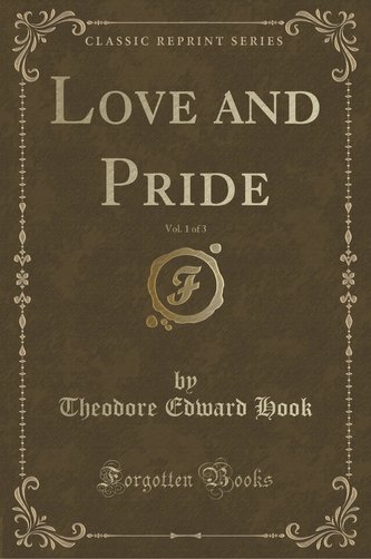 Love and Pride, Vol. 1 of 3 (Classic Reprint)