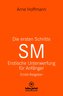 Die ersten Schritte SM - Unterwerfung für Anfänger | Erotischer Ratgeber