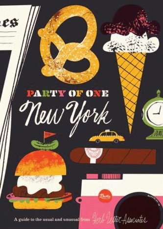 Party of One: New York: A Guide to the Usual & Unusual