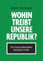 Wohin treibt unsere Republik?