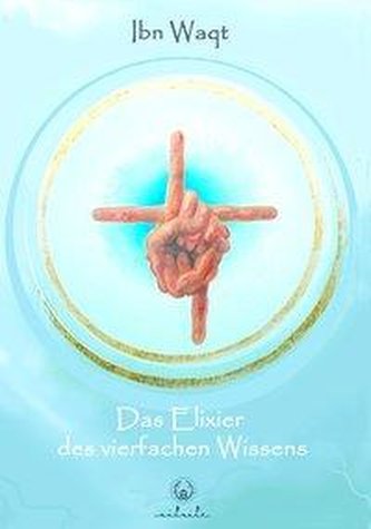 Das Elixier des vierfachen Wissens