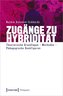 Zugänge zu Hybridität