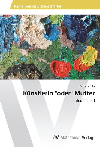 Künstlerin \"oder\" Mutter