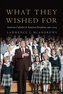What They Wished for: American Catholics and American Presidents, 1960-2004