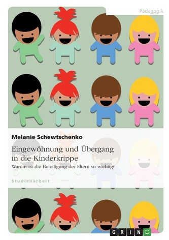 Eingewöhnung und Übergang in die Kinderkrippe