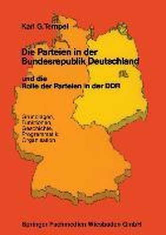 Die Parteien in der Bundesrepublik Deutschland und die Rolle der Parteien in der DDR