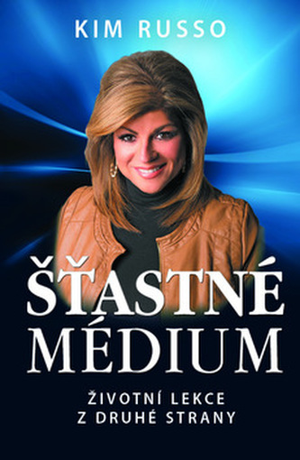 Šťastné médium - Životní lekce z druhé strany