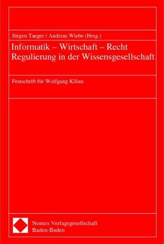 Informatik - Wirtschaft - Recht - Regulierung in der Wissensgesellschaft