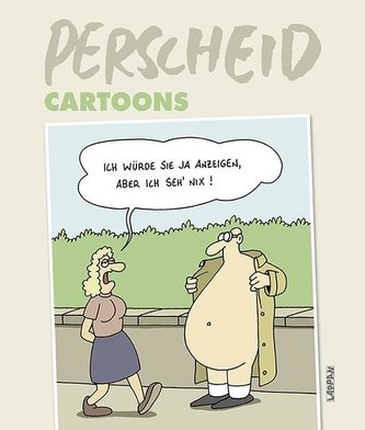 Ich würde Sie ja anzeigen, aber ich seh' nix!