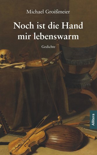 Noch ist die Hand mir lebenswarm