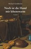 Noch ist die Hand mir lebenswarm