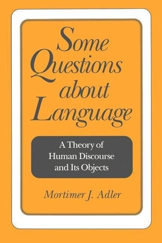 Some Questions about Language: A Theory of Human Discourse and Its Objects