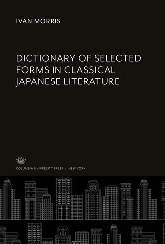 Dictionary of Selected Forms in Classical Japanese Literature