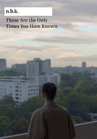 These Are The Only Times You Have Known n.b.k. Band 12