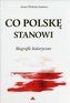 Co Polskę stanowi. Biografie historyczne