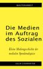 Die Medien im Auftrag des Sozialen