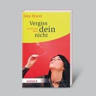 Vergiss dein nicht: Authentisch leben