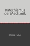 Katechismus der Mechanik