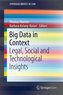 Big Data in Context - Legal, Social and Technological Insights