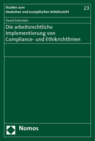 Die arbeitsrechtliche Implementierung von Compliance- und Ethikrichtlinien
